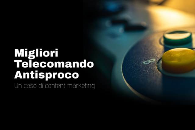 Un caso di content marketing: i migliori telecomando antisporco